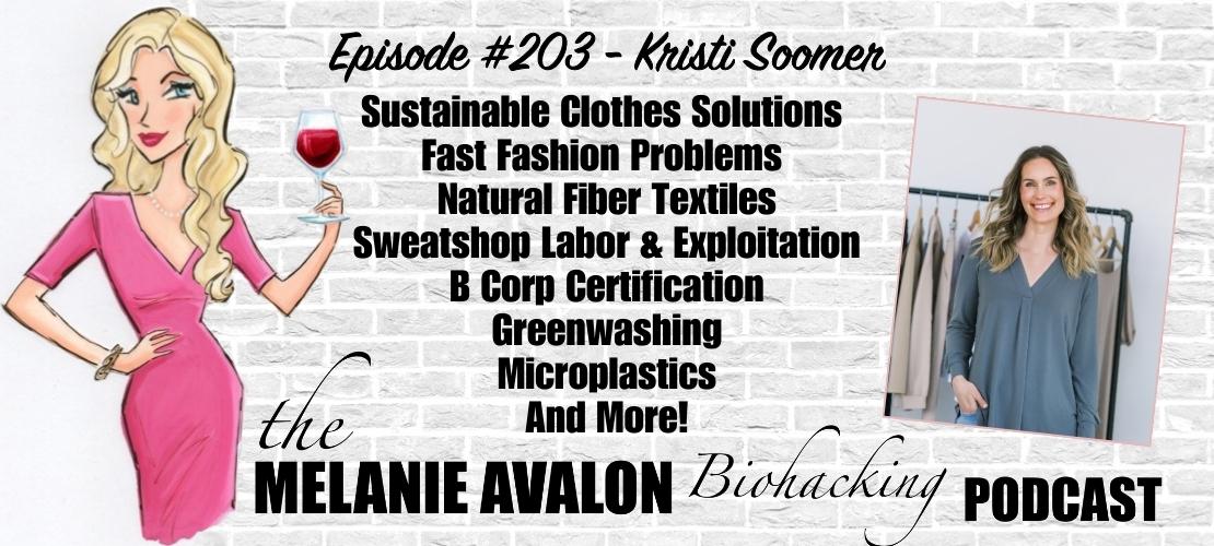 Kristi Soomer: Sustainable Clothes Solutions, Fast Fashion Problems,  Natural Fiber Textiles, Sweatshop Labor & Exploitation, B Corp Certification,  Greenwashing, Microplastics, And More! 